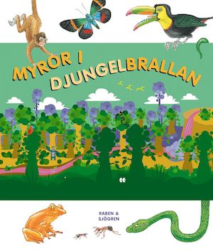 Myror i djungelbrallan / Anna Olsson & Anna Sommansson ; Björn Bergenholtz [illustration] ; [granskad av Lars-Åke Janzon]