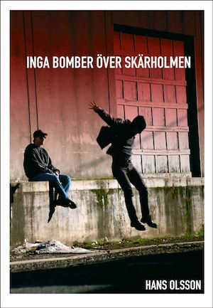 Inga bomber över Skärholmen / Hans Olsson
