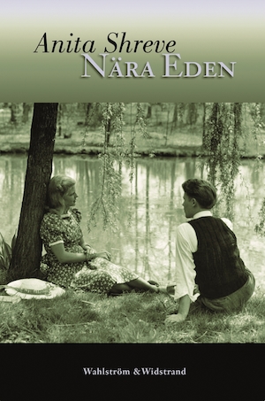 Nära Eden / Anita Shreve ; översättning av Elisabeth Helms