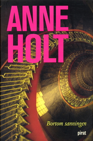 Bortom sanningen : en Hanne Wilhelmsen-roman / Anne Holt ; översatt av Maj Sjöwall
