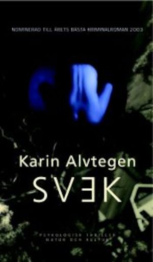 Svek : psykologisk thriller / Karin Alvtegen