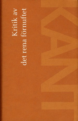 Kritik av det rena förnuftet / Immanuel Kant ; i översättning av Jeanette Emt ; inledning och fackgranskning: Markku Leppäkoski
