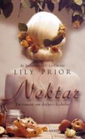Nektar : en roman om dofters lockelse / Lily Prior ; översättning: Tove Jansson Borglund