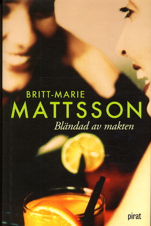 Bländad av makten / Britt-Marie Mattsson