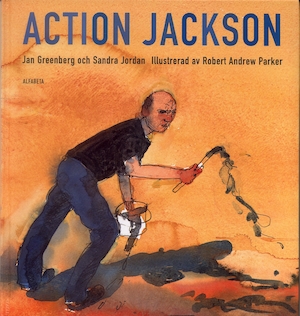 Action Jackson / Jan Greenberg och Sandra Jordan ; illustrerad av Robert Andrew Parker ; översättning: Peter Törnqvist