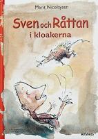 Sven och råttan i kloakerna / Marit Nicolaysen ; bilder av Per Dybvig ; översättning: Gösta Svenn