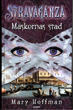 Stravaganza / Mary Hoffman ; översättning: Lena Karlin. Maskernas stad