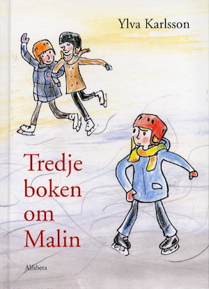 Tredje boken om Malin / Ylva Karlsson ; bilder av Ann Forslind