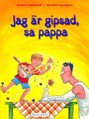 Jag är gipsad, sa pappa / Gustaf Cederlund, Jan-Olof Sandgren