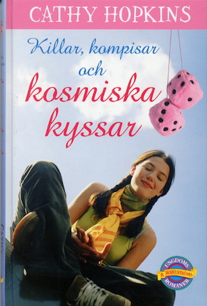 Killar, kompisar och kosmiska kyssar / Cathy Hopkins ; översättning: Solveig Rasmussen