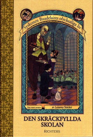 Den skräckfyllda skolan / av Lemony Snicket ; illustrationer av Brett Helquist ; översatt av John-Henri Holmberg