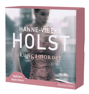 Kungamordet [Ljudupptagning] / Hanne-Vibeke Holst ; översättning: Margareta Järnebrand