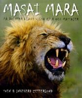 Masai Mara : [på äventyr bland vilda djur och massajer] / text: Ingegerd & Sven Zetterlund ; foto: Sven Zetterlund
