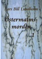 Östermalmsmorden / Lars Bill Lundholm. D. 1