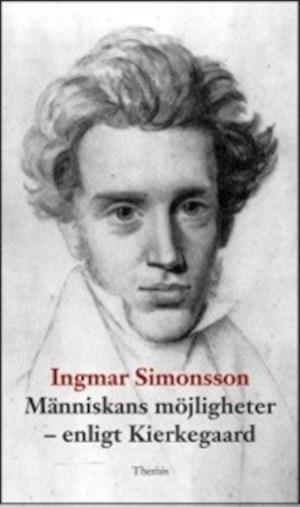 Människans möjligheter - enligt Kierkegaard / Ingmar Simonsson