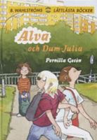 Alva och Dum-Julia / Pernilla Gesén ; illustrationer: Christina Alvner