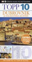 Topp 10 Dubrovnik & Dalmatiska kusten : [10 oförstörda stränder, 10 historiska städer ... : din guide till 10 i topp av allting] / Robin och Jenny McKelvie ; [översättning: Sofia von Malmborg]