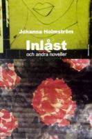 Inlåst och andra noveller / Johanna Holmström