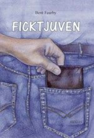 Ficktjuven / Bent Faurby ; illustrationer: Marie Johansson ; [översättning: A.-L. Hultberg och A.-M. Persson]
