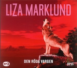 Den röda vargen [Ljudupptagning] / Liza Marklund