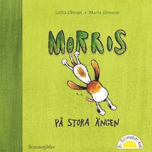 Morris på stora ängen / text: Lotta Olsson ; bild: Maria Jönsson