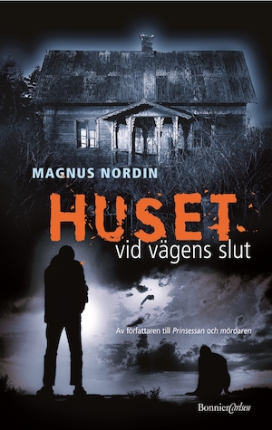 Huset vid vägens slut / Magnus Nordin