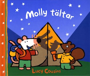 Molly tältar / Lucy Cousins ; [översättning: Maria Svedberg]