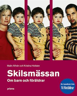 Skilsmässan : om barn och föräldrar / Malin Alfvén och Kristina Hofsten ; [fotografer: Abelin, Björn ... ; illustrationer: Nyberg, Robert]