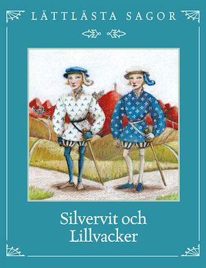 Silvervit och Lillvacker / återberättad av Mona Eriksson ; illustrationer av Sara Lundberg