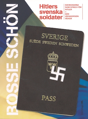 Hitlers svenska soldater / Bosse Schön