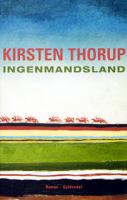 Ingenmandsland : roman / Kirsten Thorup