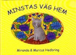 Minstas väg hem / text av Miranda & Marcus Hedbring ; illustrationer av Heléne Lövkvist & Rebecka Alsterlind