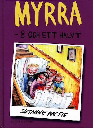 Myrra - 8 och ett halvt / Susanne MacFie ; med bilder av Lisen Adbåge