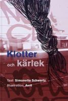 Klotter och kärlek / Simonette Schwartz ; illustration: Avril