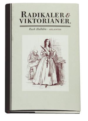Radikaler & viktorianer / Ruth Halldén