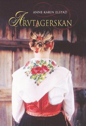 Arvtagerskan / Anne Karin Elstad ; översättning: Ragna Essén