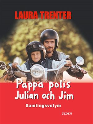 Pappa polis ; och Julian och Jim / Laura Trenter