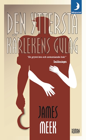 Den yttersta kärlekens gulag / James Meek ; översättning av John Swedenmark