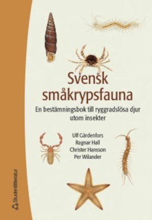 Svensk småkrypsfauna : en bestämningsbok till ryggradslösa djur utom insekter / Ulf Gärdenfors ...