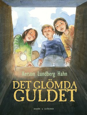 Det glömda guldet / Kerstin Lundberg Hahn ; illustrationer av Jens Ahlbom