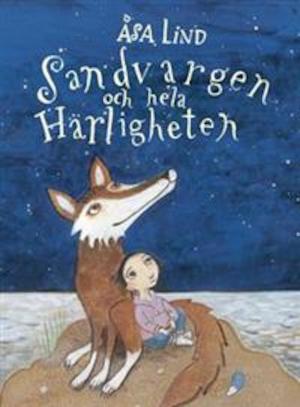Sandvargen och hela härligheten / Åsa Lind ; med illustrationer av Kristina Digman
