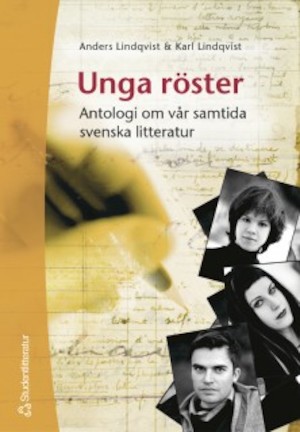 Unga röster : antologi om vår samtida svenska litteratur / Anders Lindqvist & Karl Lindqvist