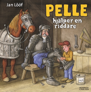 Pelle hjälper en riddare / Jan Lööf