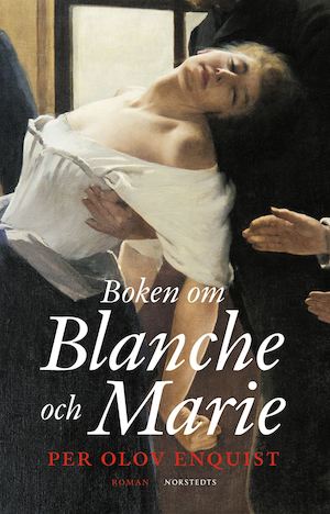 Boken om Blanche och Marie : roman / Per Olov Enquist