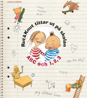 Rut & Knut tittar ut på skolan : ABC och 1, 2, 3 / text: Mattias Danielsson ... ; bild: Per Gustavsson ... ; [faktagranskare: Gunilla Håkansson]