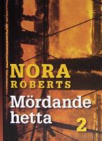 Mördande hetta / Nora Roberts ; [översättning: Margareta Järnebrand]. D. 2