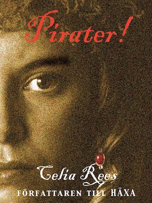 Pirater! : de kvinnliga piraterna Minerva Sharpes och Nancy Kingtons sanna och märkliga äventyr / Celia Rees ; översättning av Ann Margret Forsström