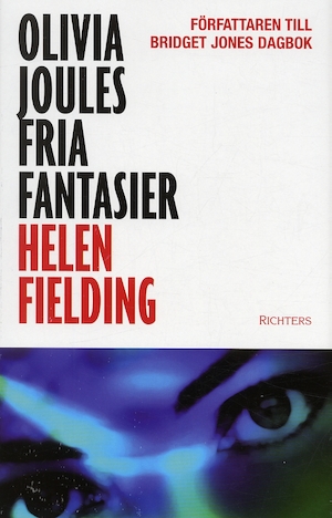 Olivia Joules fria fantasier / Helen Fielding ; översättning: Carla Wiberg