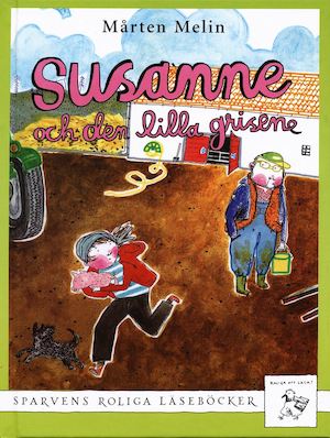 Susanne och den lilla grisen / Mårten Melin ; med illustrationer av Emma Adbåge