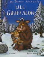 Lill-Gruffalon / Julia Donaldson ; illustrerad av Axel Scheffler ; svensk text av Lennart Hellsing